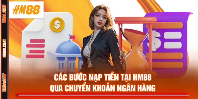 Các bước nạp tiền tại HM88 qua chuyển khoản ngân hàng
