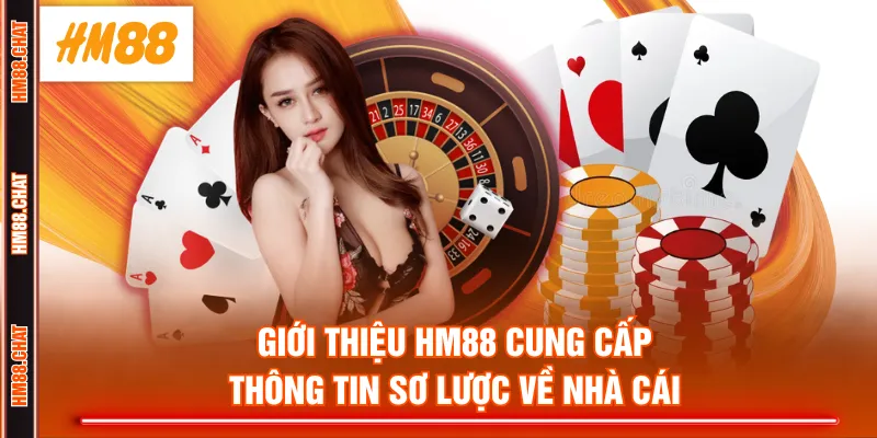 Giới thiệu HM88 cung cấp thông tin sơ lược về nhà cái