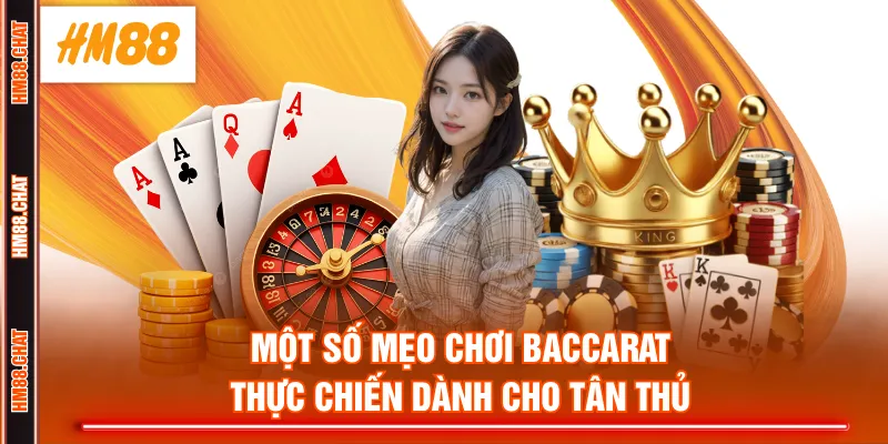 Một số mẹo chơi Baccarat thực chiến dành cho tân thủ