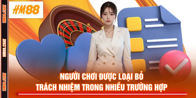 Người chơi được loại bỏ trách nhiệm trong nhiều trường hợp