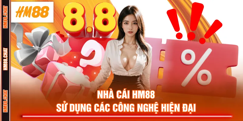 Nhà cái HM88 sử dụng các công nghệ hiện đại