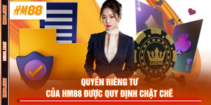 Quyền riêng tư của HM88 được quy định chặt chẽ