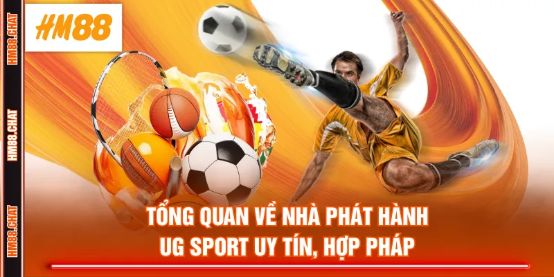 Tổng quan về nhà phát hành UG Sport uy tín, hợp pháp