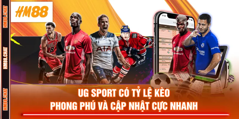 UG Sport có tỷ lệ kèo phong phú và cập nhật cực nhanh